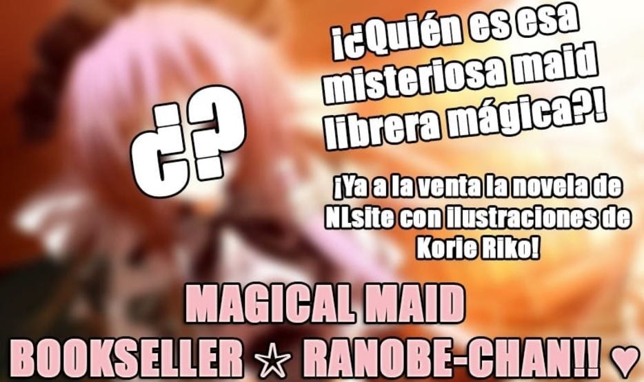 Magical Maid Bookseller ☆ Ranobe-chan!! ♥ ¡La novela sobre NLsite!